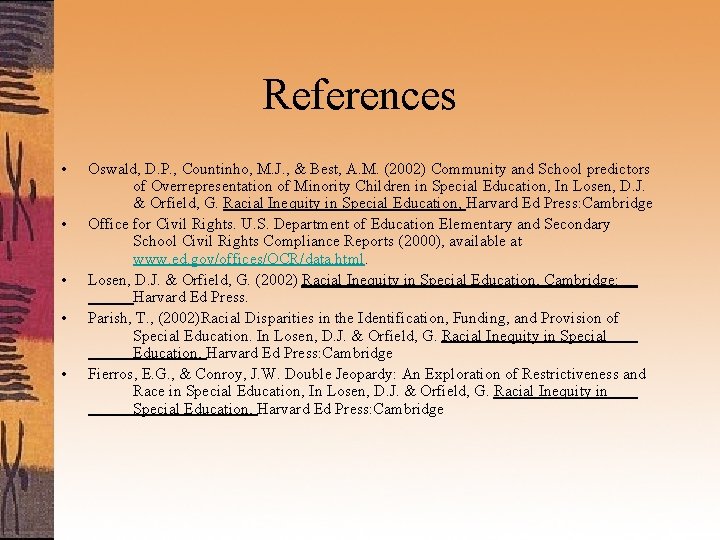 References • • • Oswald, D. P. , Countinho, M. J. , & Best,