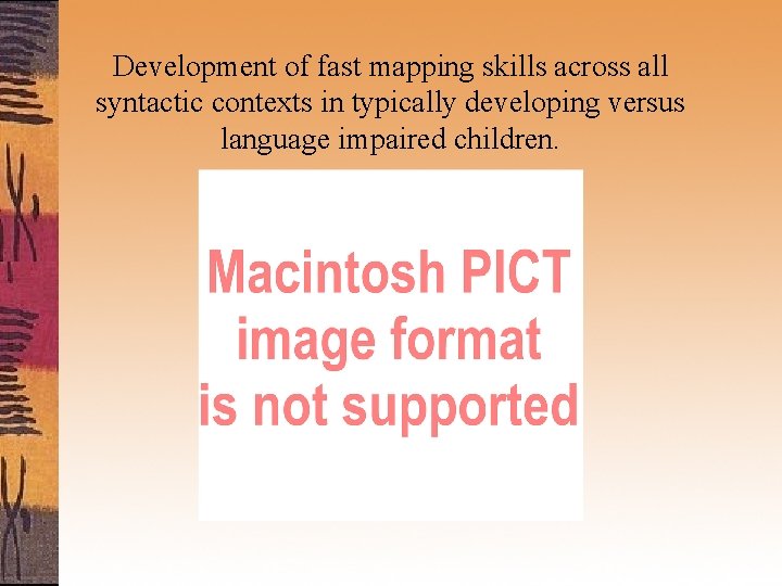 Development of fast mapping skills across all syntactic contexts in typically developing versus language