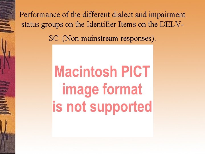 Performance of the different dialect and impairment status groups on the Identifier Items on