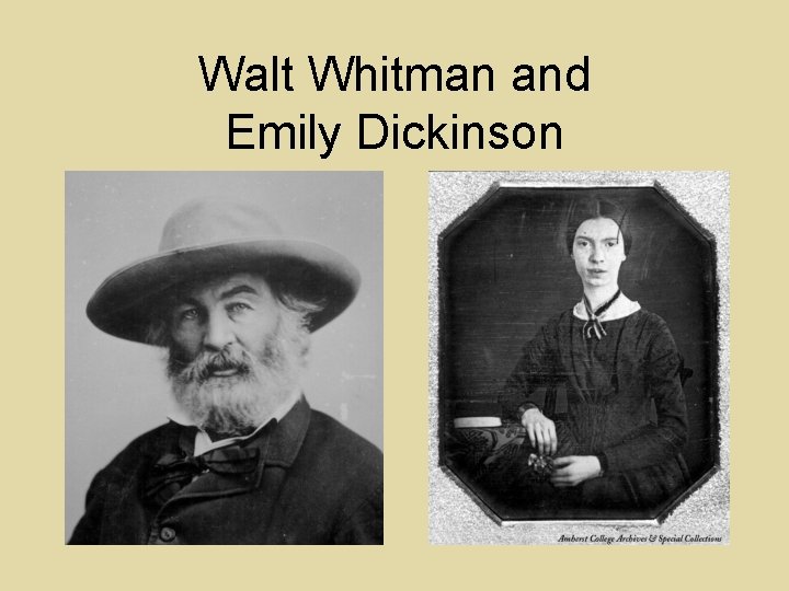 Walt Whitman and Emily Dickinson 