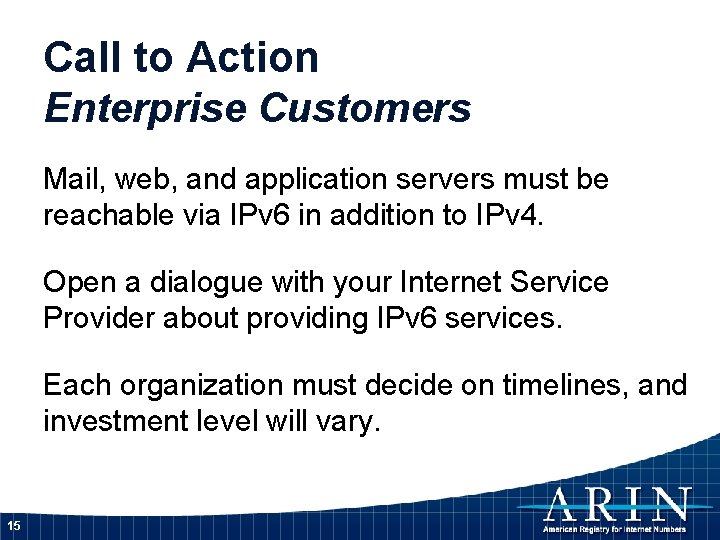 Call to Action Enterprise Customers Mail, web, and application servers must be reachable via