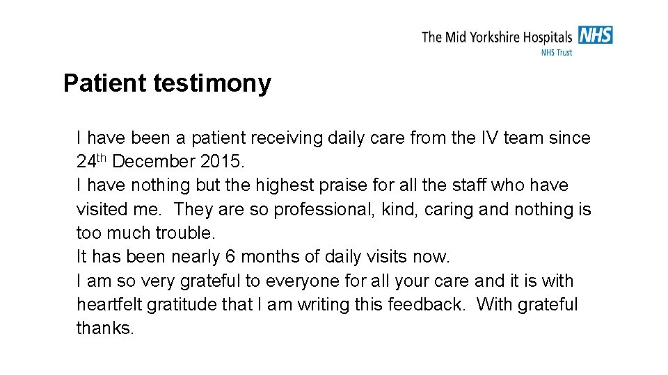 Patient testimony I have been a patient receiving daily care from the IV team