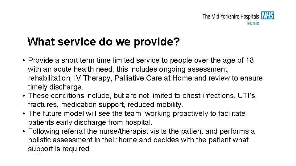 What service do we provide? • Provide a short term time limited service to