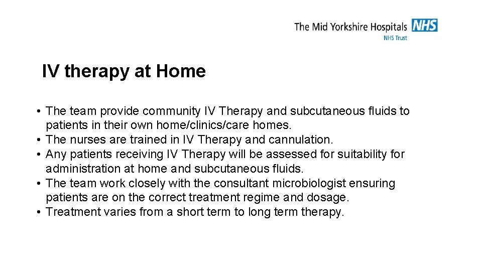 IV therapy at Home • The team provide community IV Therapy and subcutaneous fluids