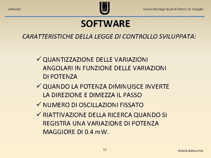 Software Università degli Studi di Roma Tor Vergata SOFTWARE CARATTERISTICHE DELLA LEGGE DI CONTROLLO