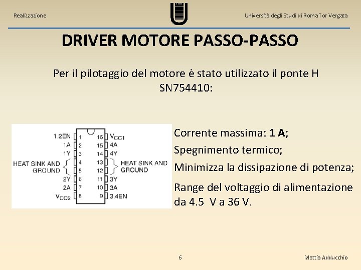 Realizzazione Università degli Studi di Roma Tor Vergata DRIVER MOTORE PASSO-PASSO Per il pilotaggio