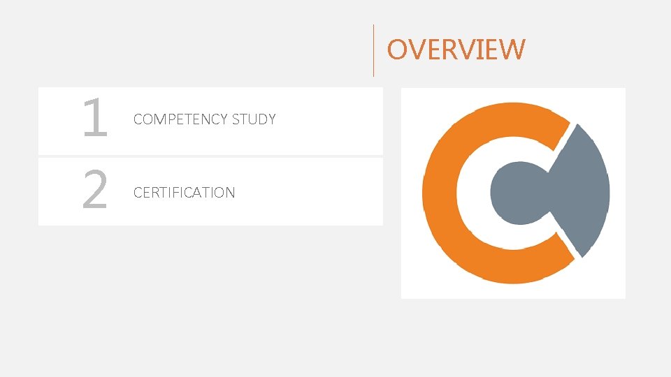 OVERVIEW 1 2 COMPETENCY STUDY CERTIFICATION OVERVIEW 1 2 COMPETENCY STUDY CERTIFICATION