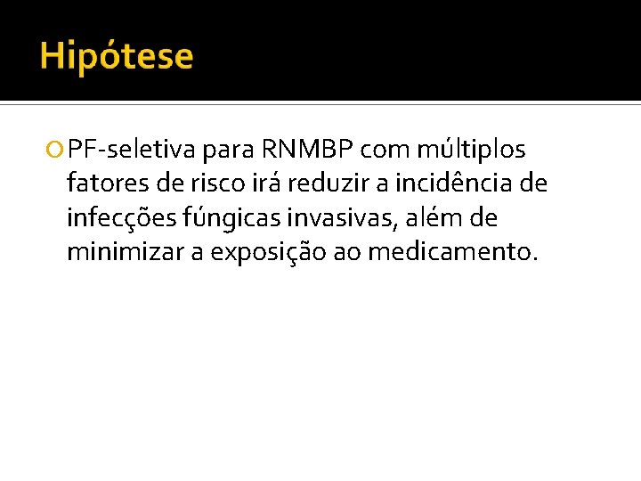  PF-seletiva para RNMBP com múltiplos fatores de risco irá reduzir a incidência de