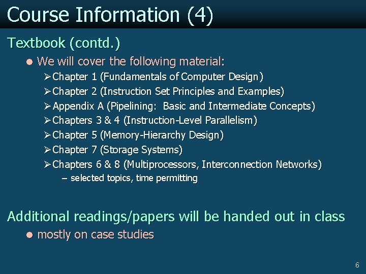 Course Information (4) Textbook (contd. ) l We will cover the following material: Ø