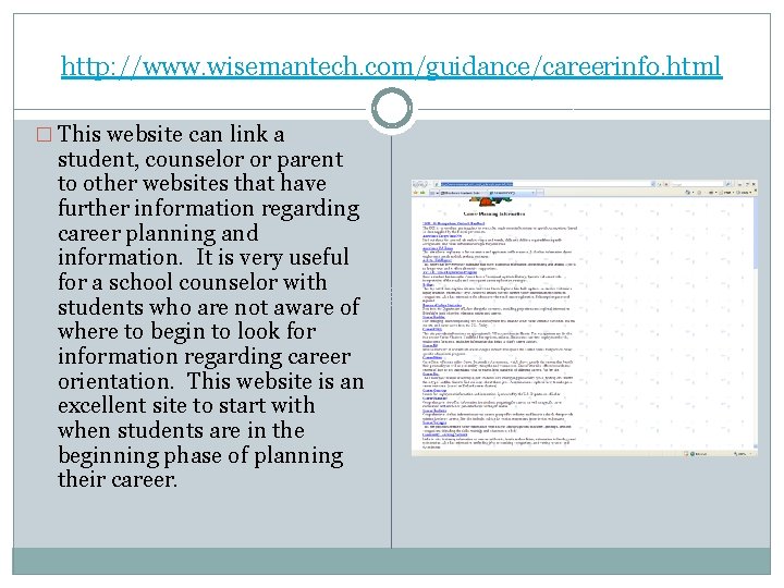 http: //www. wisemantech. com/guidance/careerinfo. html � This website can link a student, counselor or