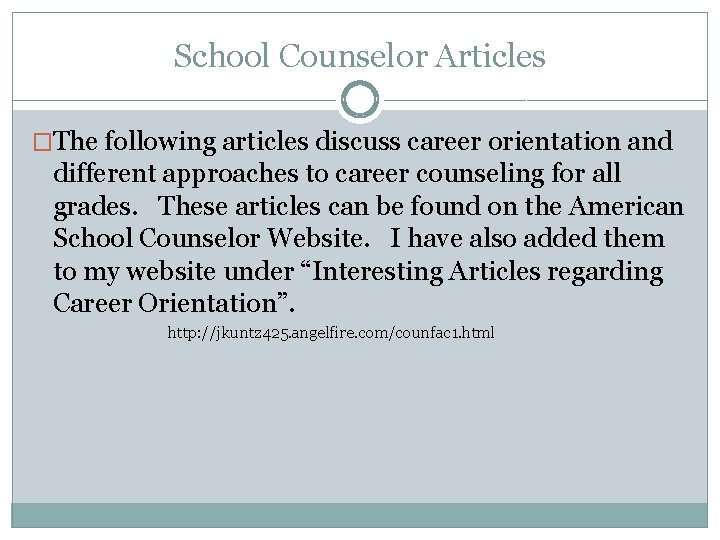 School Counselor Articles �The following articles discuss career orientation and different approaches to career