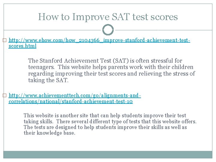 How to Improve SAT test scores � http: //www. ehow. com/how_2104366_improve-stanford-achievement-test- scores. html The