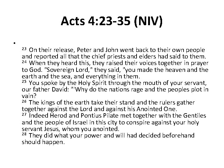 Acts 4: 23 -35 (NIV) • 23 On their release, Peter and John went Acts 4: 23 -35 (NIV) • 23 On their release, Peter and John went