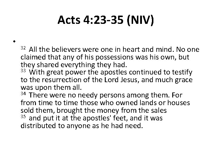 Acts 4: 23 -35 (NIV) • 32 All the believers were one in heart Acts 4: 23 -35 (NIV) • 32 All the believers were one in heart