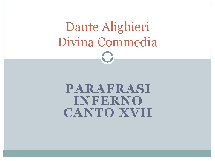 Dante Alighieri Divina Commedia PARAFRASI INFERNO CANTO XVII 