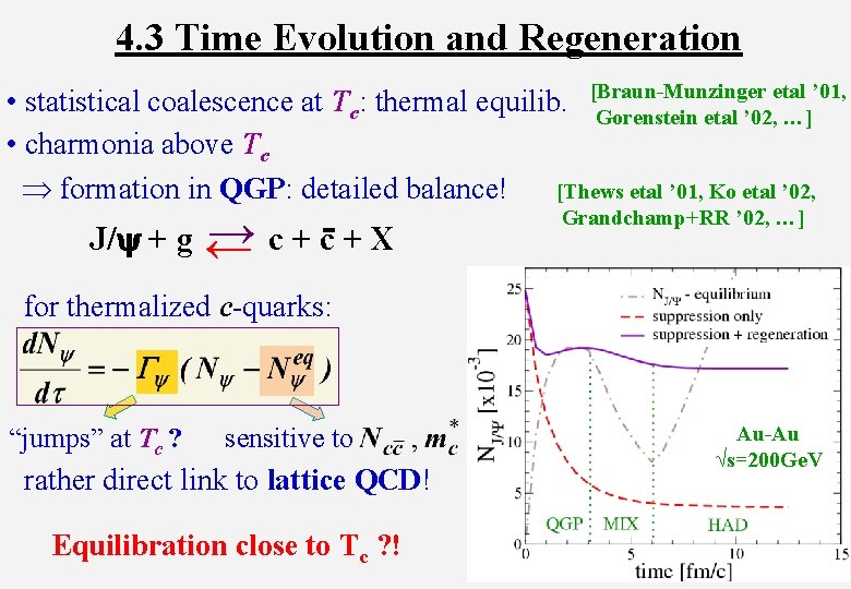 4. 3 Time Evolution and Regeneration etal ’ 01, • statistical coalescence at Tc: