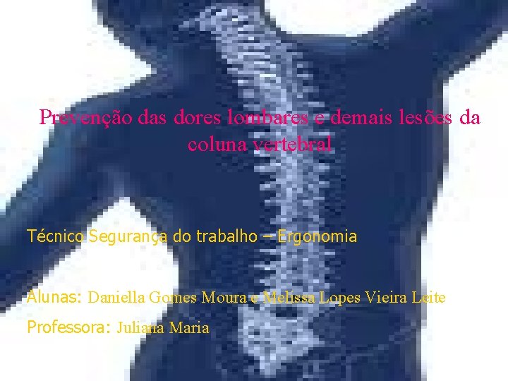 Prevenção das dores lombares e demais lesões da coluna vertebral Técnico Segurança do trabalho