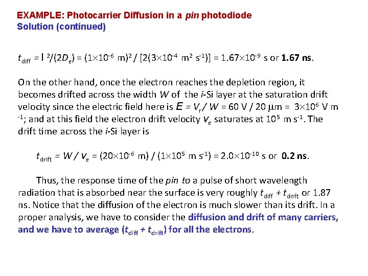 EXAMPLE: Photocarrier Diffusion in a pin photodiode Solution (continued) tdiff = l 2/(2 De)