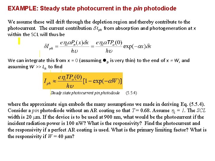 EXAMPLE: Steady state photocurrent in the pin photodiode We assume these will drift through