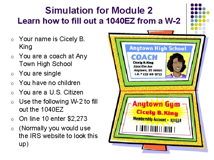 Simulation for Module 2 Learn how to fill out a 1040 EZ from a
