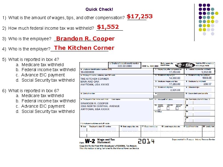 Quick Check! 1) What is the amount of wages, tips, and other compensation? $17,