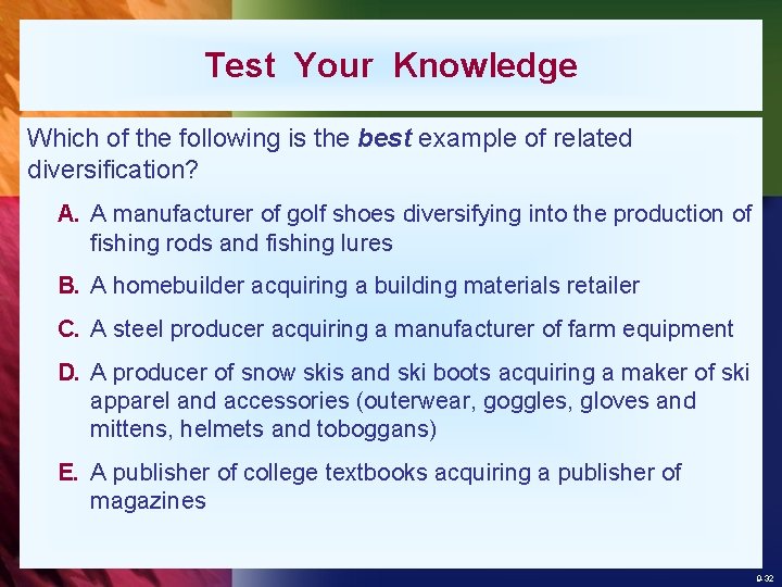 Test Your Knowledge Which of the following is the best example of related diversification?
