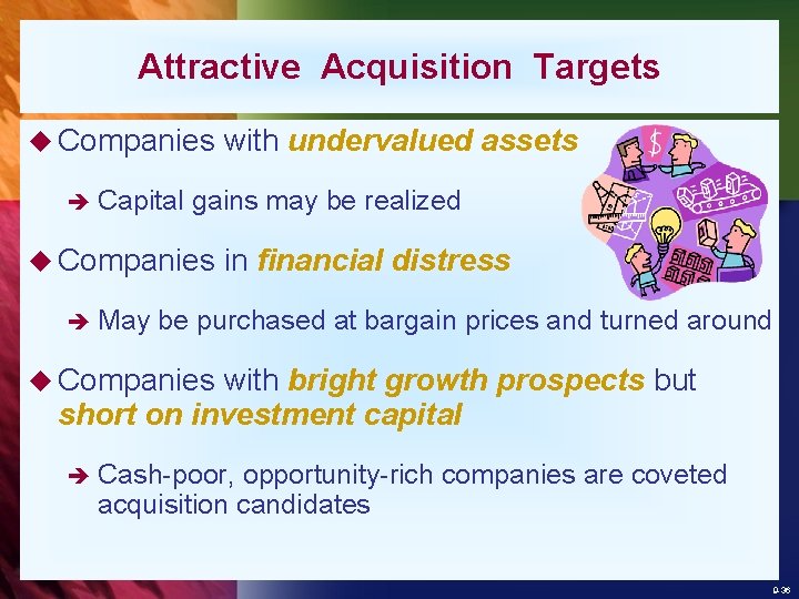 Attractive Acquisition Targets u Companies è Capital gains may be realized u Companies è