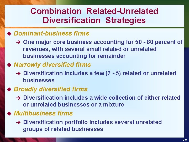 Combination Related-Unrelated Diversification Strategies u Dominant-business firms è u Narrowly diversified firms è u