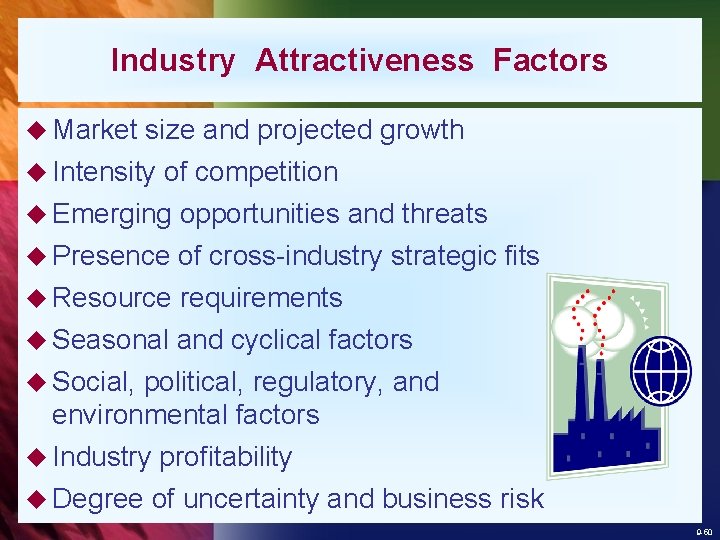 Industry Attractiveness Factors u Market size and projected growth u Intensity of competition u