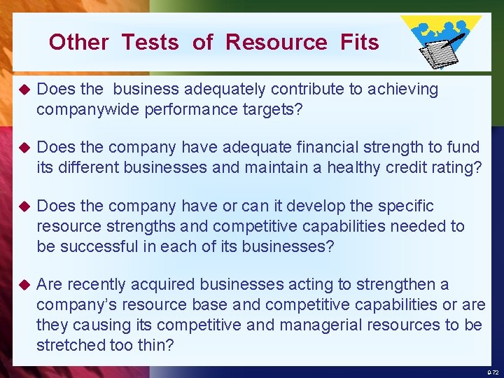Other Tests of Resource Fits u Does the business adequately contribute to achieving companywide
