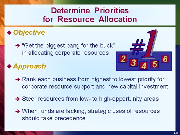 Determine Priorities for Resource Allocation u Objective è “Get the biggest bang for the