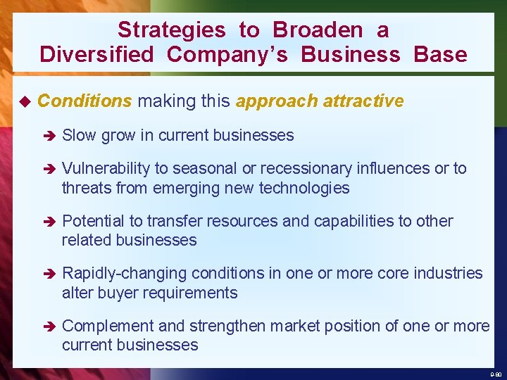 Strategies to Broaden a Diversified Company’s Business Base u Conditions making this approach attractive