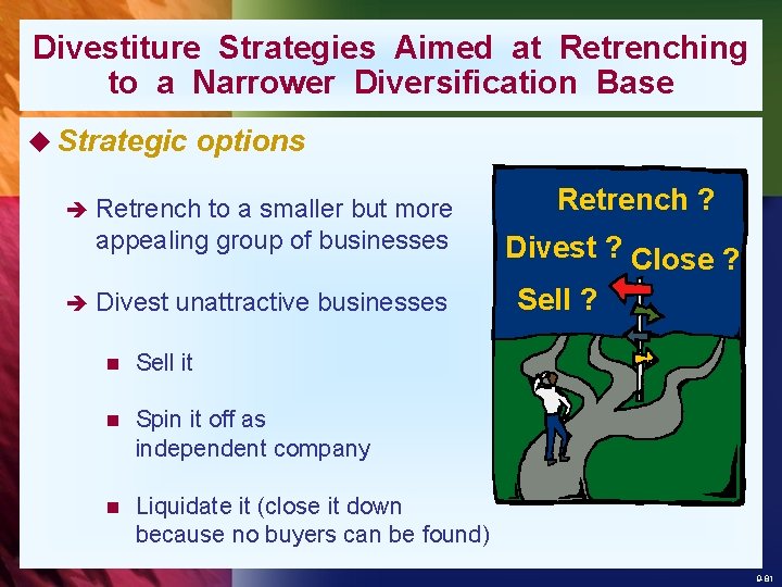 Divestiture Strategies Aimed at Retrenching to a Narrower Diversification Base u Strategic options è