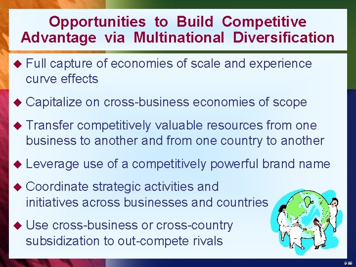 Opportunities to Build Competitive Advantage via Multinational Diversification u Full capture of economies of