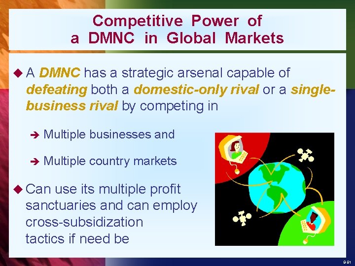 Competitive Power of a DMNC in Global Markets u. A DMNC has a strategic