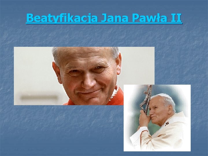 Beatyfikacja Jana Pawła II 