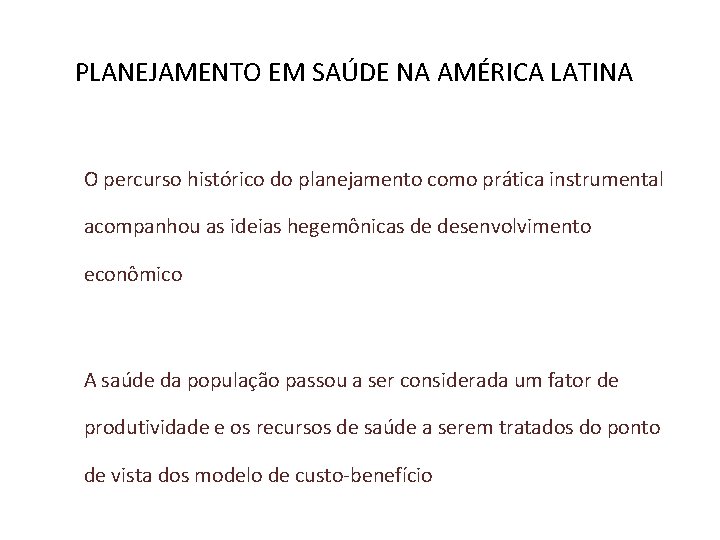 PLANEJAMENTO EM SAÚDE NA AMÉRICA LATINA O percurso histórico do planejamento como prática instrumental