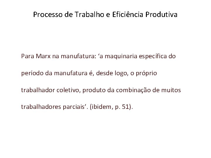 Processo de Trabalho e Eficiência Produtiva Para Marx na manufatura: ‘a maquinaria específica do