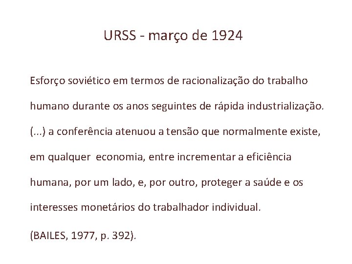 URSS - março de 1924 Esforço soviético em termos de racionalização do trabalho humano