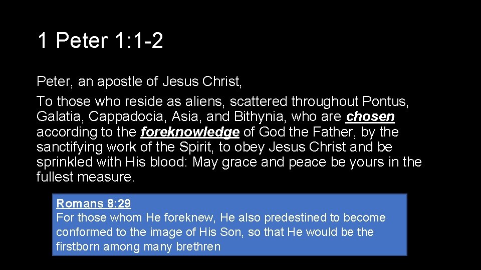 1 Peter 1: 1 -2 Peter, an apostle of Jesus Christ, To those who