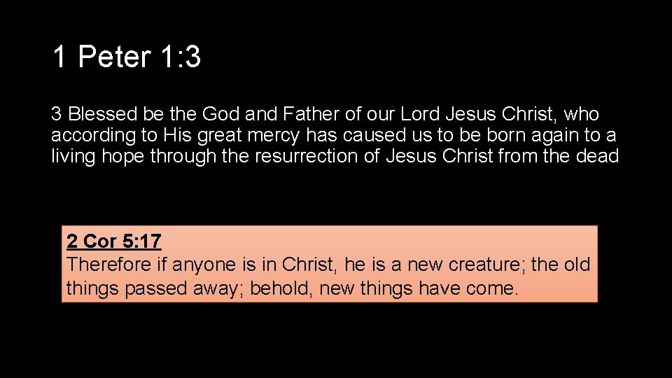 1 Peter 1: 3 3 Blessed be the God and Father of our Lord