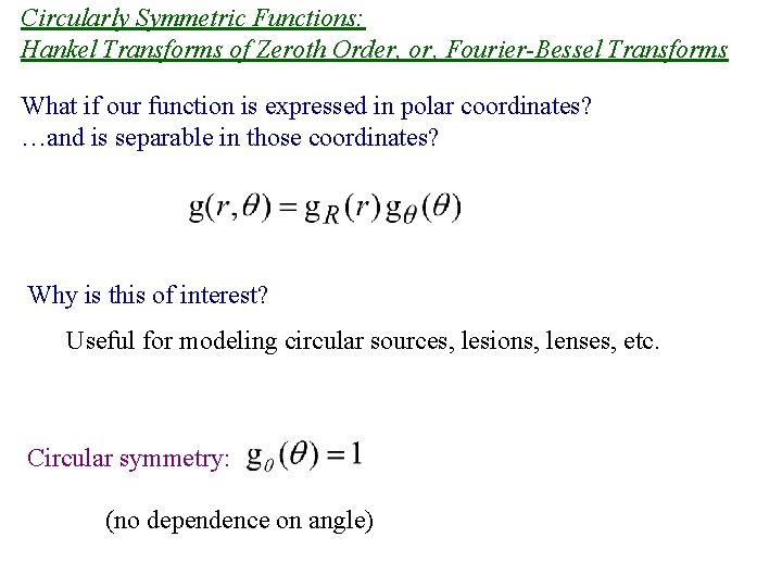 Circularly Symmetric Functions: Hankel Transforms of Zeroth Order, or, Fourier-Bessel Transforms What if our