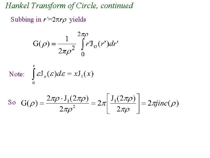Hankel Transform of Circle, continued Subbing in r’=2 r yields Note: So 