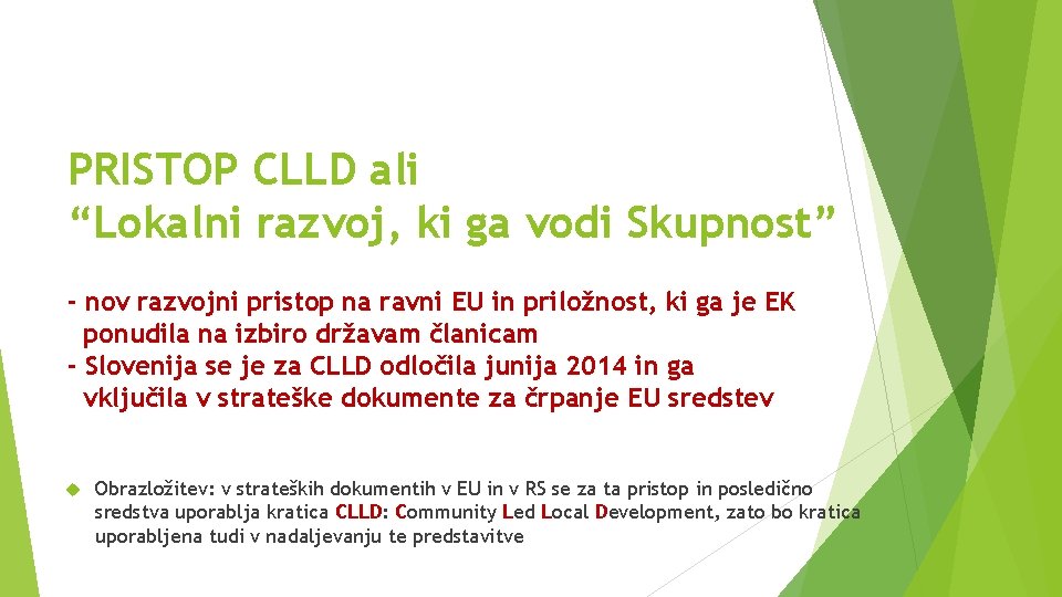 PRISTOP CLLD ali “Lokalni razvoj, ki ga vodi Skupnost” - nov razvojni pristop na