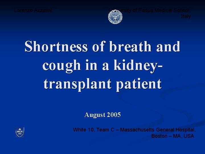 Lorenzo Azzalini University of Padua Medical School, Italy Shortness of breath and cough in
