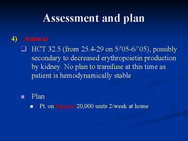 Assessment and plan 4) Anemia q HCT 32. 5 (from 25. 4 -29 on