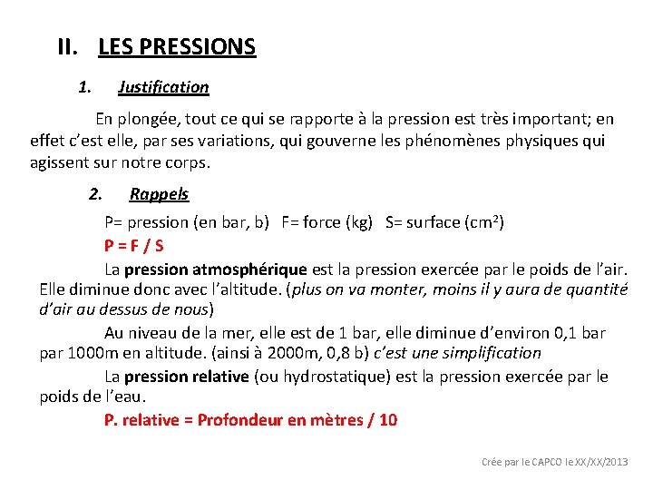 II. LES PRESSIONS 1. Justification En plongée, tout ce qui se rapporte à la