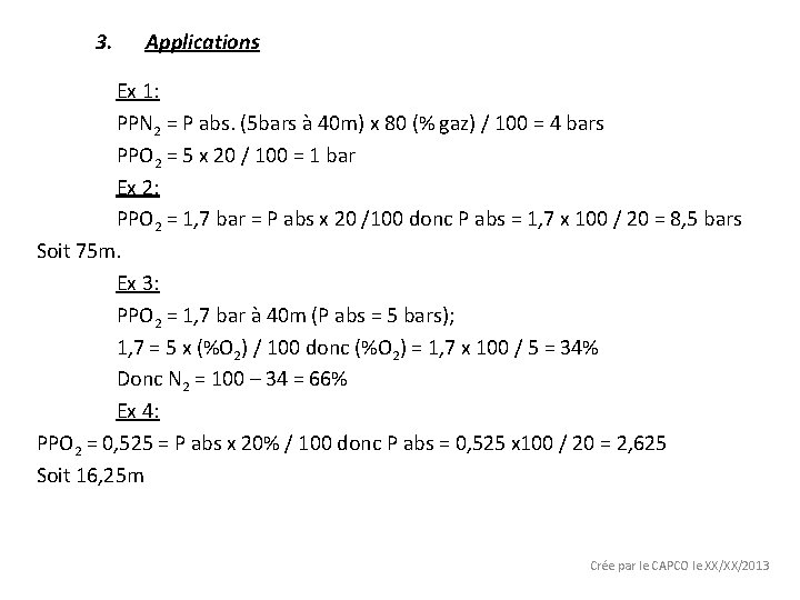 3. Applications Ex 1: PPN 2 = P abs. (5 bars à 40 m)