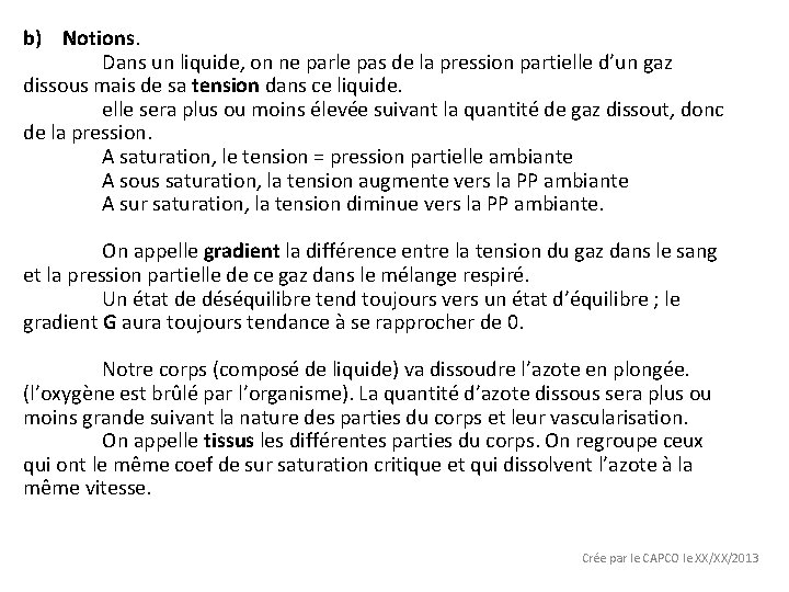 b) Notions. Dans un liquide, on ne parle pas de la pression partielle d’un