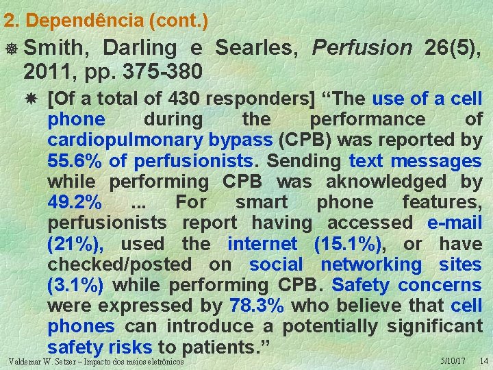 2. Dependência (cont. ) ] Smith, Darling e Searles, Perfusion 26(5), 2011, pp. 375